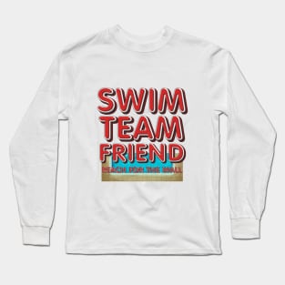 Swim Team Friend Long Sleeve T-Shirt